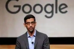 CEO of Google, Sundar Pichai, sundar pichai the ceo of google expresses disappointment over the ban on work visas, Pennsylvania