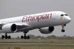 un consultant killed., un consultant killed., ethiopian airlines crash four indians among 157 killed in flight crash, Airline crash