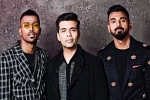 koffee with karan season 6 episode 5 dailymotion, hardik pandya and kl rahul koffee with karan episode, i feel very responsible karan johar on hardik pandya kl rahul row, Two boys koffee with karan season 6 episode 5 dailymotion, hardik pandya and kl rahul koffee with karan episode, i feel very responsible karan johar on hardik pandya kl rahul row, Two boys