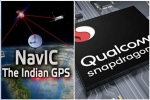 ISRO, ISRO, qualcomm launches chipsets with isro s navic gps for android smartphones, Irnss 1f ISRO, ISRO, qualcomm launches chipsets with isro s navic gps for android smartphones, Irnss 1f