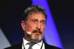 John McAfee extradition, John McAfee breaking news, mcafee founder john mcafee found dead in a spanish prison, Tennessee