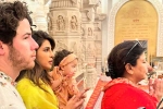 Ayodhya Ram Mandir, Priyanka Chopra with family, priyanka chopra with her family in ayodhya, Nick jonas