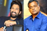 Allu Arjun cop drama, Allu Arjun new movies, allu arjun and gautam menon to team up, Gautam menon