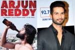 Vijay Devarakonda, Shahid Kapoor next film, arjun reddy goes to bollywood, Padmavati
