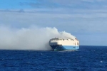 Felicity Ace latest, Felicity Ace news, cargo ship with 1100 luxury cars catches fire in the atlantic, Fire accident