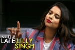 lilly singh late nigh show debut, lilly singh makes television history, lilly singh makes television history with late night show debut, Zoe